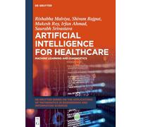 Artificial Intelligence for Healthcare: Machine Learning and Diagnostics: 19 (De Gruyter Series on the Applications of Mathematics in Engineering and Information Sciences, 19)
