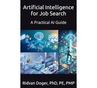 Artificial Intelligence for Job Search: A Practical AI Guide (A Practical Artificial Intelligence Guide)
