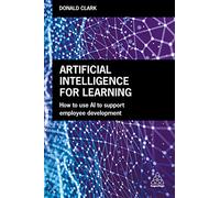 Artificial Intelligence for Learning: How to use AI to Support Employee Development