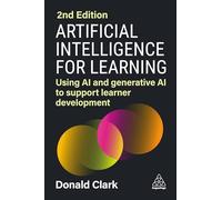 Artificial Intelligence for Learning : Using AI and Generative AI to Support Learner Development