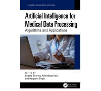 Artificial Intelligence for Medical Data Processing: Algorithms and Applications (Multimedia and Multimodal Intelligence)