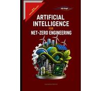 Artificial Intelligence for Net-Zero Engineering
