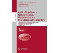 Artificial Intelligence for Neuroscience, Mental Health, and Neurodegenerative Disorders: 11th International Work-Conference on the Interplay Between ... I (Lecture Notes in Computer Science, 16574)