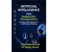 ARTIFICIAL INTELLIGENCE FOR RADIOLOGY TECHNOLOGISTS: Concepts, Clinical Applications, and Practical Training