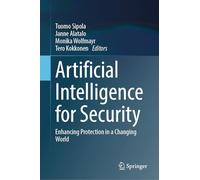 Artificial Intelligence for Security – Enhancing Protection in a Changing World – Springer Verlag