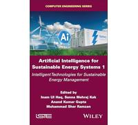 Artificial Intelligence for Sustainable Energy Systems 1: Intelligent Technologies for Sustainable Energy Management (ISTE Invoiced)