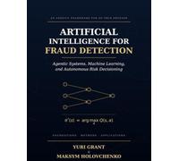 ARTIFICIAL INTELLIGENCE FOR TRAUD DETECTION: Probabilistic Models, Dynamic Inference, and Artificial Intelligence for Lead Quality Assessment (MATHEMATICAL THEORY OF FRAUD DETECTION)