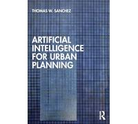 Artificial Intelligence for Urban Planning – Routledge