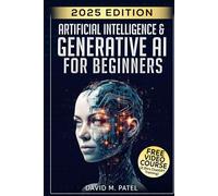 Artificial Intelligence & Generative AI for Beginners: The Complete Guide (Generative AI & Chat GPT Mastery Series)