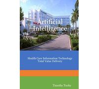 Artificial Intelligence Health Care Information Technology Total Value Delivery