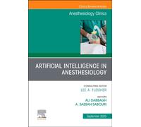 Artificial Intelligence in Anesthesiology, An Issue of Anesthesiology Clinics : Volume 43-3