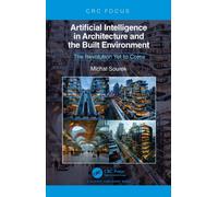 Artificial Intelligence in Architecture and the Built Environment : The Revolution Yet to Come