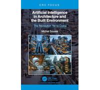 Artificial Intelligence in Architecture and the Built Environment: The Revolution Yet to Come