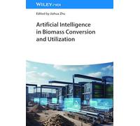 Artificial Intelligence in Biomass Conversion and Utilization