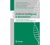 Artificial Intelligence in Biomedicine: First Conference of the Spanish Society of Artificial Intelligence in Biomedicine, CIABiomed 2025, Seville, ... (Lecture Notes in Computer Science, 16148)
