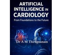 Artificial Intelligence in Cardiology: From Foundations to the Future