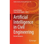 Artificial Intelligence in Civil Engineering: Recent Advances (Studies in Systems, Decision and Control, 643)