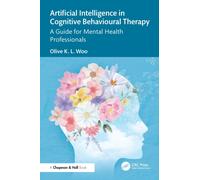 Artificial Intelligence in Cognitive Behavioural Therapy : A Guide for Mental Health Professionals