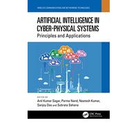 Artificial Intelligence in Cyber-Physical Systems: Principles and Applications (Wireless Communications and Networking Technologies)