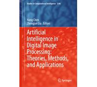 Artificial Intelligence in Digital Image Processing: Theories, Methods, and Applications