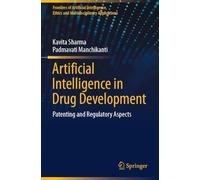 Artificial Intelligence in Drug Development: Patenting and Regulatory Aspects (Frontiers of Artificial Intelligence, Ethics and Multidisciplinary Applications)