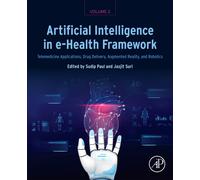 Artificial Intelligence in e-Health Framework, Volume 2 : Telemedicine Applications, Drug Delivery, Augmented Reality, and Robotics