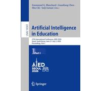 Artificial Intelligence in Education: 27th International Conference, AIED 2026, Seoul, South Korea, June 27-July 3, 2026, Proceedings, Part I: 16581 (Lecture Notes in Computer Science, 16581)