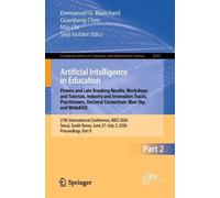 Artificial Intelligence in Education. Late Breaking Results, WideAIED, Practitioners, Industry and Policies, Blue Sky, Doctoral Consortium, FoL ... in Computer and Information Science, 3032)