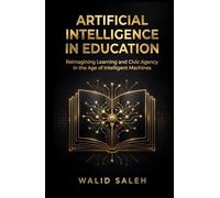 ARTIFICIAL INTELLIGENCE IN EDUCATION Reimagining Learning and Civic Agency in the Age of Intelligent Machines