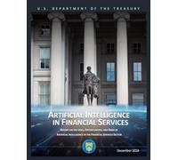 Artificial Intelligence in Financial Services: Report on the Uses, Opportunities, and Risks of Artificial Intelligence in the Financial Services Sector (December 2024)