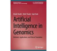 Artificial Intelligence in Genomics: Methods, Applications, and Clinical Translation (Synthesis Lectures on Engineering, Science, and Technology)