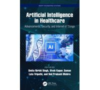 Artificial Intelligence in Healthcare : Advancements, Security, and Internet of Things