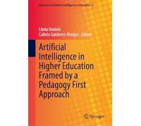 Artificial Intelligence in Higher Education Framed by a Pedagogy First Approach (Advances in Artificial Intelligence in Education, 6)