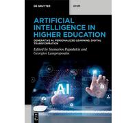 Artificial Intelligence in Higher Education: Generative AI, Personalized Learning, Digital Transformation (De Gruyter STEM)
