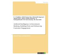 Artificial Intelligence in Investment Banking. Building Trust and Enhancing Customer Engagement