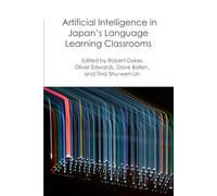 Artificial Intelligence in Japan’s Language Learning Classrooms (Life and Education in Japan)