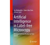 Artificial Intelligence in Label-free Microscopy: Biological Cell Classification by Time Stretch