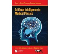 Artificial Intelligence in Medical Physics (Series in Medical Physics and Biomedical Engineering)