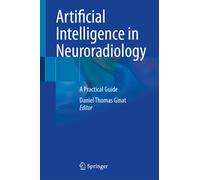 Artificial Intelligence in Neuroradiology : A Practical Guide