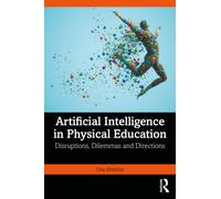 Artificial Intelligence in Physical Education : Disruptions, Dilemmas, and Directions