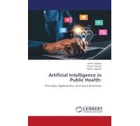 Artificial Intelligence in Public Health: Principles, Applications, and Future Directions