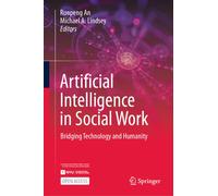 Artificial Intelligence in Social Work : Bridging Technology and Humanity