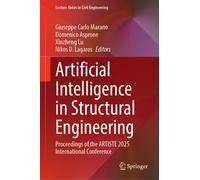 Artificial Intelligence in Structural Engineering : Proceedings of the ARTISTE 2025 International Conference