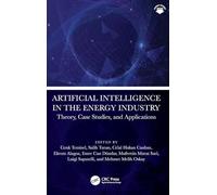 Artificial Intelligence in the Energy Industry: Theory, Case Studies, and Applications
