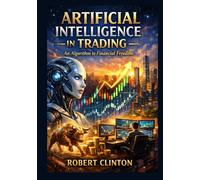 Artificial Intelligence in Trading: An Algorithm to financial freedom