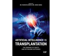 Artificial Intelligence in Transplantation: The Promise of Equity and Optimizing Outcomes