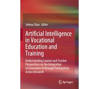 Artificial Intelligence in Vocational Education and Training: Understanding Learner and Teacher Perspectives on the Integration of Generative AI through Participatory Action Research
