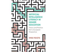 Artificial Intelligence Literacy in Higher Education : Theory and Practice from a European Perspective