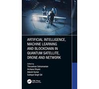 Artificial Intelligence, Machine Learning and Blockchain in Quantum Satellite, Drone and Network