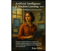 Artificial Intelligence & Machine Learning - Book 1 / Künstliche Intelligenz & Machine Learning - Band 1: Bilinguales Lehrbuch (Deutsch-Englisch) mit ... ) Vocabulary & Reading Comprehension)